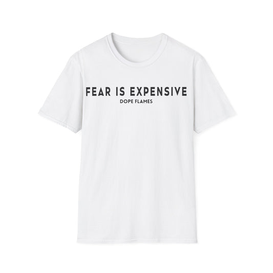 FEAR IS EXPENSIVE